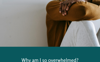 Why do I feel so overwhelmed?